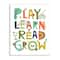 Stupell Industries Play Learn Read Grow Children's Typography Rainbow Flowers Wall Plaque